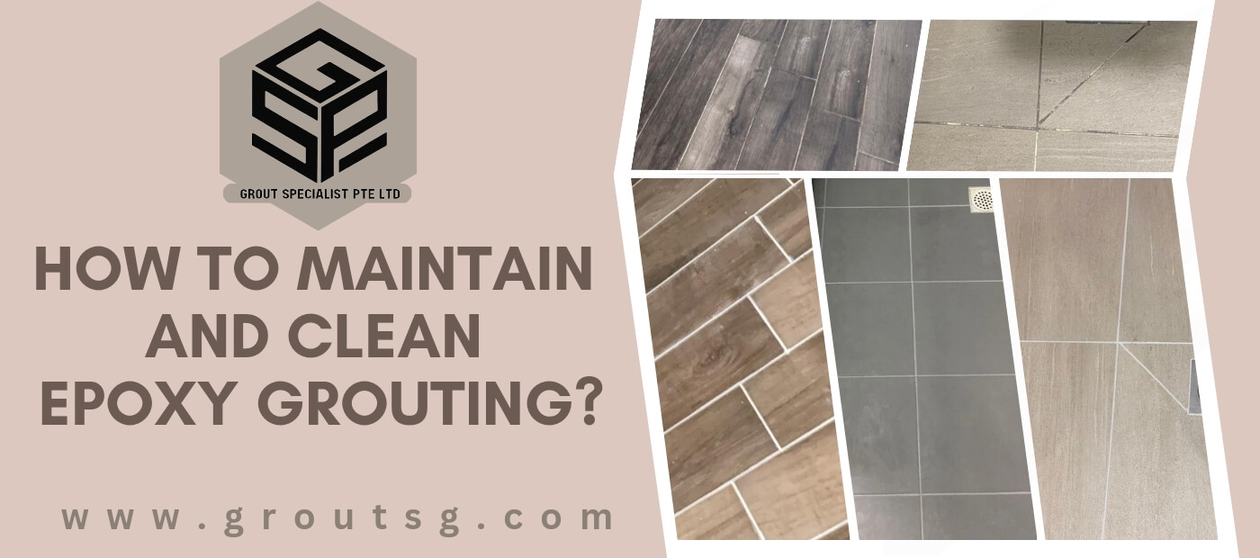 Maintain and clean Epoxy grouting